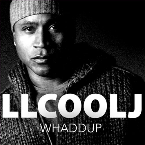 Whaddup - LL Cool J (Authentic). 2013
