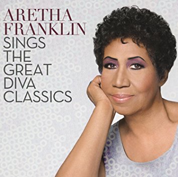 Aretha Franklin Sings The Great Diva Classics - Aretha Franklin (RCA/SONY). 2014