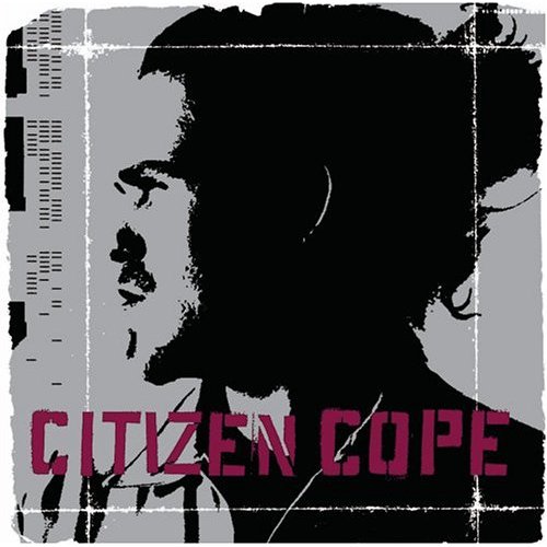 Citizen Cope - Citizen Cope (Dreamworks Records). 2002