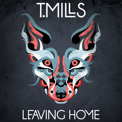 Leaving Home - T Mills (Columbia). 2012