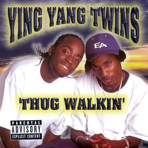 Thug Walkin' - Ying Yang Twins  (Collipark Records/Universal Records). 2000