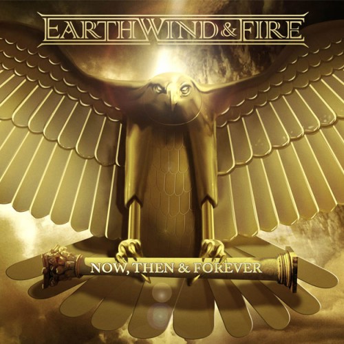 Now, Then & Forever - Earth, Wind and Fire (Legacy). 2013