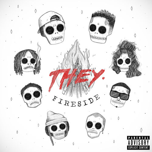 Fireside EP - THEY.(Mind of a Genius/Warner Bros.)  2018 